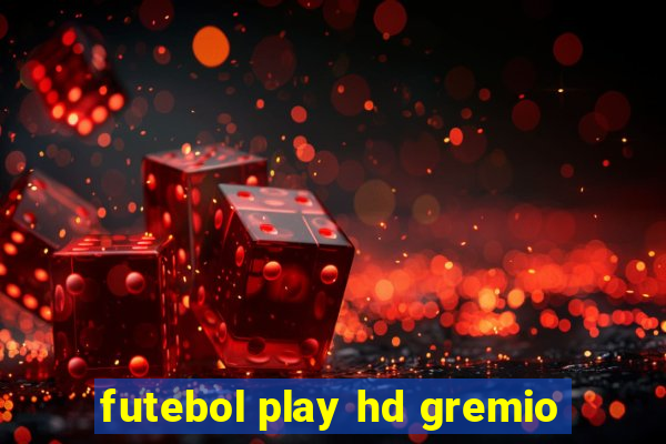 futebol play hd gremio